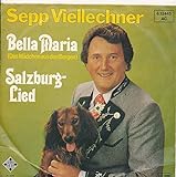 Bella Maria/Salzburg-Lied - Sepp Viellechner - Single 7' Vinyl 33/24