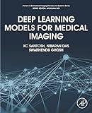 Deep Learning Models for Medical Imaging (Primers in Biomedical Imaging Devices and Systems) (English Edition)