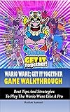 WARIO WARE; GET IT TOGETHER GAME WALKTHROUGH: Best Tips And Strategies To Play The Wario Ware Like A Pro (English Edition)