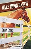 Crazy Horse: Book 3 (Horses of Half Moon Ranch) (English Edition)