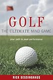 Golf: The Ultimate Mind Game — Your Path to Peak Performance On and Off the Golf Course (English Edition)