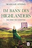 Das Herz des Schotten: Ein Historischer Zeitreise-Liebesroman (Im Bann des Highlanders 3)