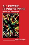 AC Power Conditioners: Design and Application (English Edition)