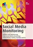 Social Media Monitoring. Analyse und Optimierung Ihres Social Media Marketings auf Facebook, Twitter, YouTube und C