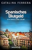 Spanisches Blutgeld: EIn Barcelona-Krimi (Ein Fall für Karl Lindberg & Alex Diaz 4)