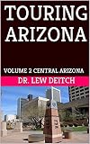 TOURING ARIZONA: VOLUME 2 CENTRAL ARIZONA (English Edition)
