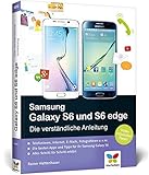 Samsung Galaxy S6 und S6 edge: Die verständliche Anleitung. Auch für das S6