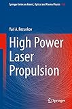 High Power Laser Propulsion (Springer Series on Atomic, Optical, and Plasma Physics Book 116) (English Edition)