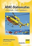 ADAC-Stationsatlas 'Christoph – bitte kommen!' Ausgabe 2008/2009: Luftrettungsstationen in D