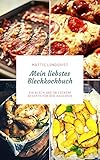 Mein liebstes Blechkochbuch: Ein Blech und 58 leckere Rezepte für den Backofen (Blech auf! beim Kochen im Ofen 1)