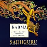 Karma: A Yogi's Guide to Crafting Your Destiny