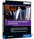 Vertrieb mit SAP S/4HANA – Customizing: Maßgeschneiderte Betriebslösungen einrichten und verwalten: SD zuverlässig implementieren (SAP PRESS)