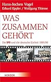 Was zusammengehört: Die SPD und die deutsche Einheit 1989/90