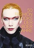 50 Fashion Looks der 80er Jahre by Paula Reed (2013-11-18)