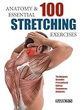 Anatomy and 100 Essential Stretching Ex