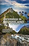Unterwegs in Neuseeland: Das große Reisebuch (KUNTH Unterwegs in ...)