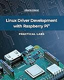 Linux Driver Development with Raspberry Pi - Practical Labs (English Edition)
