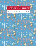 Project Planner Notebook: Project Log Book, Project Management Plan Template, Project Organizer Notebook, Organize Notes, To Do, Ideas, Follow Up, Cute Beach Cover (Project Planner Notebooks, Band 57)