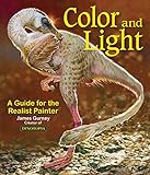 Color and Light: A Guide for the Realist Painter (James Gurney Art)