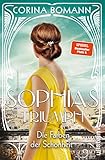 Die Farben der Schönheit - Sophias Triumph: Roman | Die Sophia-Saga Band 3