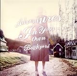 Adventures In Your Own Backyard (Jewel Case)