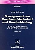 Management von Kundenzufriedenheit und Kundenbindung: So steigern Sie den Gewinn und den Unternehmenswert (Kontakt & Studium)