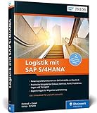 Logistik mit SAP S/4HANA: Die neuen Funktionen für Einkauf, Vertrieb, Retail, Lager und Transport (Ausgabe 2019) (SAP PRESS)