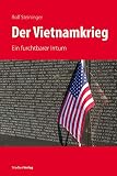 Der Vietnamkrieg: Ein furchtbarer I