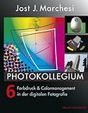 PHOTOKOLLEGIUM 6: Farbdruck & Colormanagement in der digitalen Fotog