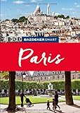 Baedeker SMART Reiseführer Paris: Perfekte Tage in der Stadt der Lieb