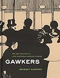 Gawkers: Art and Audience in Late Nineteenth-Century France (English Edition)