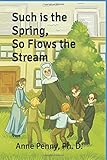 Such Is The Spring, So Flows The Stream: The Dream Becomes Reality (St. Charles Academy Series, Band 1)