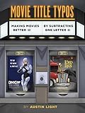 Movie Title Typos: Making Movies Better by Subtracting One Letter (English Edition)