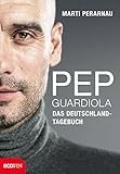 Pep Guardiola – Das Deutschland-Tageb