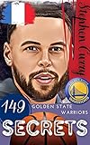 Stephen Curry: 149 Secrets : Golden State Warriors (French Edition)