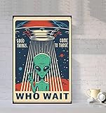 Poster mit Aufschrift 'Good Things Come To Those Who Wait', Alien-Poster, lustiger Alien-Druck, Weltraumreise, Alien-Wandkunst, UFO