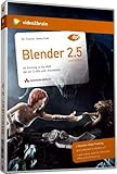 Blender 2.5 - Video-Training - Blender 2.5. Ihr Einstieg in die Welt der 3D-Grafik und ?Animation: Ihr Einstieg in die Welt der 3D-Grafik und Animation (AW Videotraining Grafik/Fotografie)