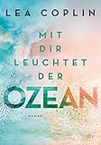 Mit dir leuchtet der Ozean: Fesselnde und berührende Liebesg