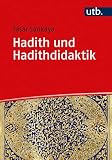 Hadith und Hadithdidaktik: Eine Einführung