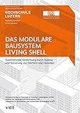 Das modulare Bausystem Living Shell: Qualitätsvolle Verdichtung durch Ausbau und Sanierung von Dächern und F
