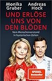 Und erlöse uns von den Blöden: Vom Menschenverstand in hysterischen Zeiten | Der SPIEGEL-Bestseller #1 - jetzt im Taschenb