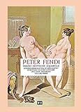 Peter Fendi - 40 erotische Aquarelle: In Faksimilereproduktion. Mit einem Porträt Peter Fendis von Josef Danhauser und einer Einführung von Karl ... Mit einer Einleitung von Johann L