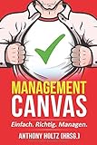 Management Canvas: Einfach. Richtig. Manag