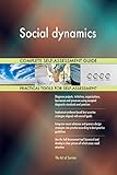 Social dynamics All-Inclusive Self-Assessment - More than 650 Success Criteria, Instant Visual Insights, Comprehensive Spreadsheet Dashboard, Auto-Prioritized for Quick R