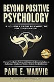 Beyond Positive Psychology: A Journey From Burnout to Enlightenment (English Edition)