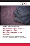 Películas delgadas de la manganita LSMO depositadas por spin coating: Un método innovador de deposición de películas delgadas sintetizadas por Sol-G