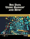 Big Data Using Hadoop and Hive (English Edition)