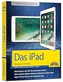 Das iPad - Einstieg und Praxis - aktuell zu iOS 10 für iPad Pro - iPad Air und iPad M