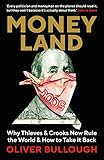 Moneyland: Why Thieves & Crooks now Rule the World & How to take it back