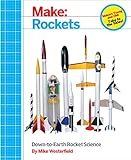 Make: Rockets: Down-to-Earth Rocket Science (English Edition)
